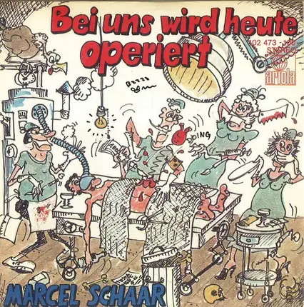 Marcel Schaar - Bei Uns Wird Heute Operiert