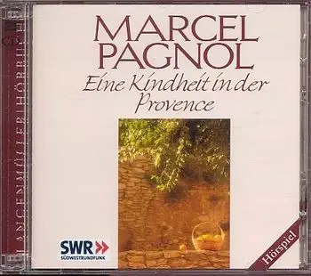 Marcel Pagnol - Eine Kindheit in der Provence