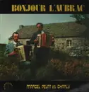LP - Marcel Pelat et Charly - Bonjour l'Aubrac