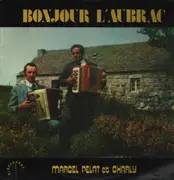 LP - Marcel Pelat et Charly - Bonjour l'Aubrac