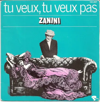 Marcel Zanini - Tu Veux, Tu Veux Pas