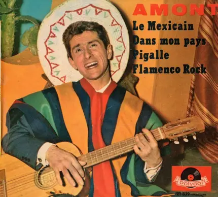 Marcel Amont - Le Mexicain • Dans Mon Pays • Pigalle • Flamenco Rock