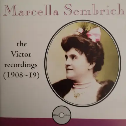 Marcella Sembrich - The Victor recordings, 1908-19