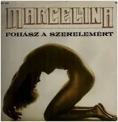Marcellina - Fohász A Szerelemért