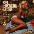 7inch Vinyl Single - Marcello's Ferial - Sei Diventata Nera