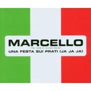 Marcello - Una Festa Sui Prati (Ja Ja Ja)