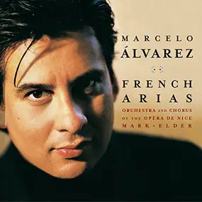 Marcelo Alvarez - French Arias