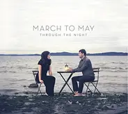 March To May - Through The Night