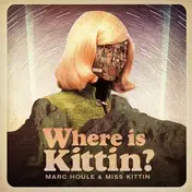 Marc Houle - Where Is Kittin?