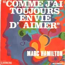 7'' - Marc Hamilton - Comme J'Ai Toujours Envie D'Aimer