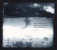 Marcin Wasilewski Trio - Faithful
