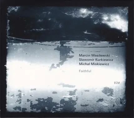 Marcin Wasilewski Trio - Faithful