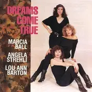 CD - Marcia Ball , Angela Strehli , Lou Ann Barton - Dreams Come True