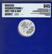 Marcos - Cosmic String / Just For A Day