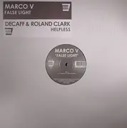 12inch Vinyl Single - Marco V / Decaff & Roland Clark - False Light / Helpless