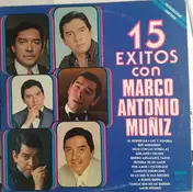 Marco Antonio Muñiz - 15 Exitos Con Marco Antonio Muñiz