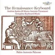 CD - Marco Antonio Cavazzoni , Andrea Antico , Fabio Antonio Falcone - The Renaissance Keyboard