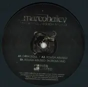 Marco Bailey - Dark Soul / Rough Abused