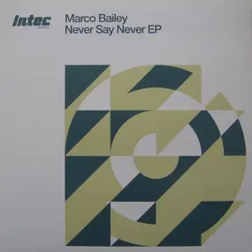 Marco Bailey - Never Say Never EP