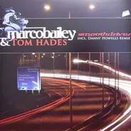 Marco Bailey & Tom Hades - Smoothdriver