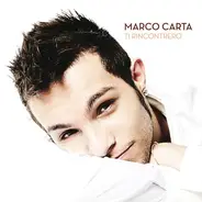 Marco Carta - Ti Rincontrero'