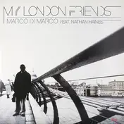 Marco Di Marco - MY LONDON FRIENDS