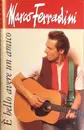MC - Marco Ferradini - E' Bello Avere Un Amico - Still Sealed.