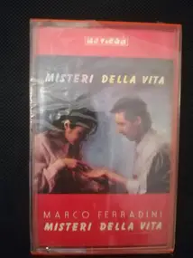 Marco Ferradini - I Misteri Della Vita