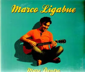 Marco Ligabue - Mare Dentro