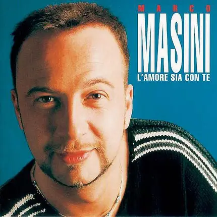 Marco Masini - L' Amore Sia Con Te