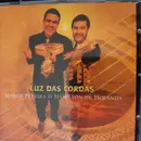 CD - Marco Pereira & Hamilton De Holanda - Luz Das Cordas