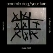 Marc Ribot's Ceramic Dog - YOUR TURN