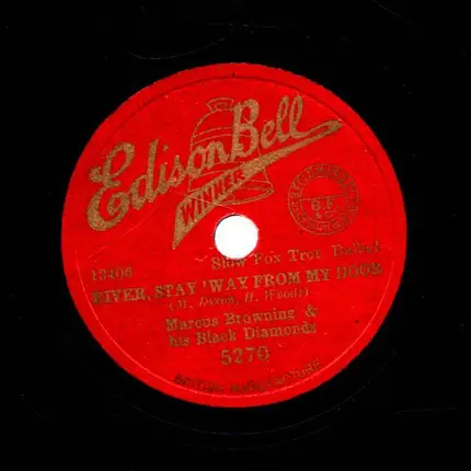 Marcus Browning & His Black Diamonds - River, Stay 'Way From My Door / O Lord, Send Us The Sunshine