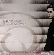 Marcus Levin - 2 TAKE ME AWAY