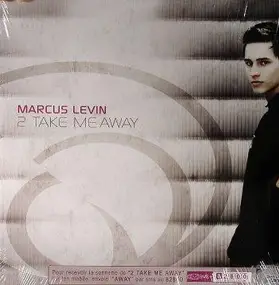 marcus levin - 2 TAKE ME AWAY