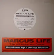 Marcus Life - Life Will Make You Dance (Remixes by Tommy Musto)