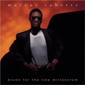 Marcus Roberts - Blues for the New Millennium