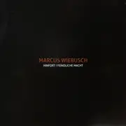 10'' - Marcus Wiebusch - Hinfort ! Feindliche Macht - Single Sided, Etched
