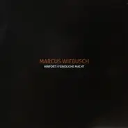 Marcus Wiebusch - Hinfort! Feindliche Macht