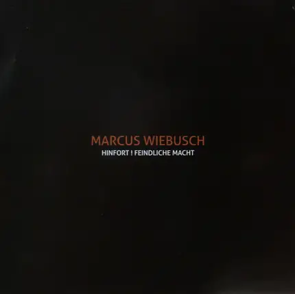 Marcus Wiebusch - Hinfort! Feindliche Macht