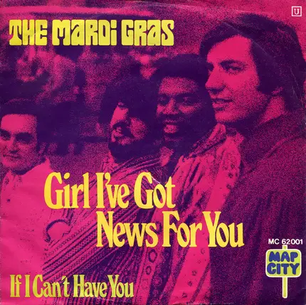Mardi Gras - Girl I've Got News For You / If I Can't Have You