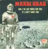 7'' - Mardi Gras - Girl I've Got News For You / If I Can't Have You