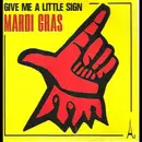7inch Vinyl Single - Mardi Gras - Give Me A Little Sign / Paris Sunshine