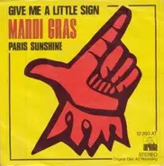 Mardi Gras - Give Me A Little Sign