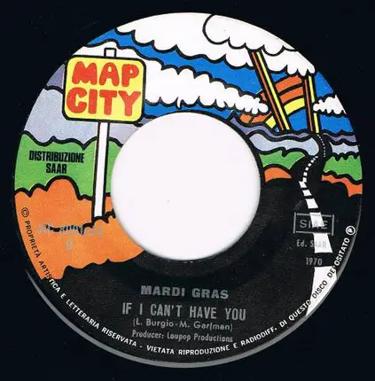 Mardi Gras - Girl I've Got News For You / If I Can't Have You