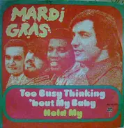 Mardi Gras - Too Busy Thinking ´bout My Baby / Hold Me
