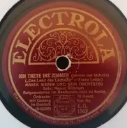 Marek Weber Und Sein Orchester , Marcel Wittrisch - Ich Trete Ins Zimmer / Dein Ist Mein Ganzes Herz