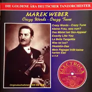 Marek Weber Und Sein Orchester - Crazy Words — Crazy Tunes