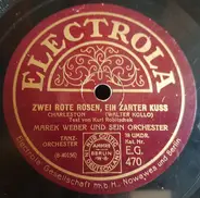 Marek Weber Und Sein Orchester - Blume Von Hawaii / Zwei Rote Rosen, Ein Zarter Kuss