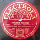 Schellack - Marek Weber Und Sein Orchester - Fräulein, Pardon! / Was Weisst Denn Du, Wie Ich Verliebt Bin